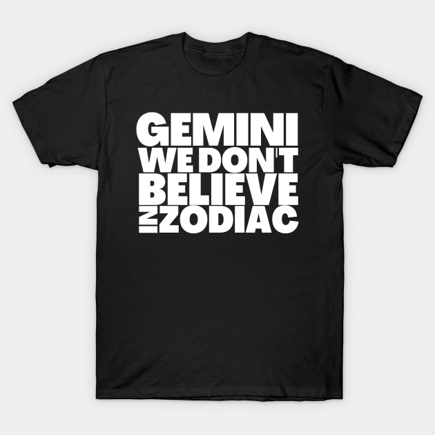 Funny Gemini Birthday Gift Ideas T-Shirt by BubbleMench